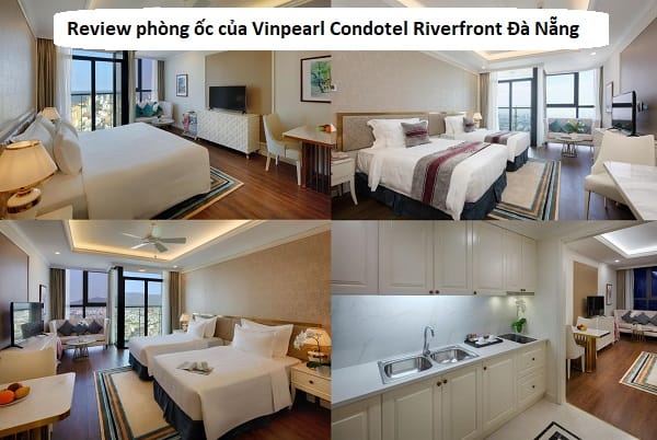 Đánh giá phòng ốc của Vinpearl Condotel Riverfront Đà Nẵng kèm review ưu nhược điểm. Có nên đặt phòng ở Vinpearl Condotel Riverfront Đà Nẵng hay không?