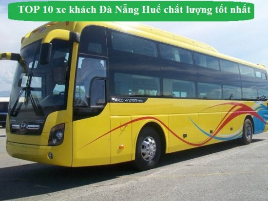 TOP 10 xe khách Đà Nẵng Huế giá rẻ nhất kèm sdt, lịch chạy xe