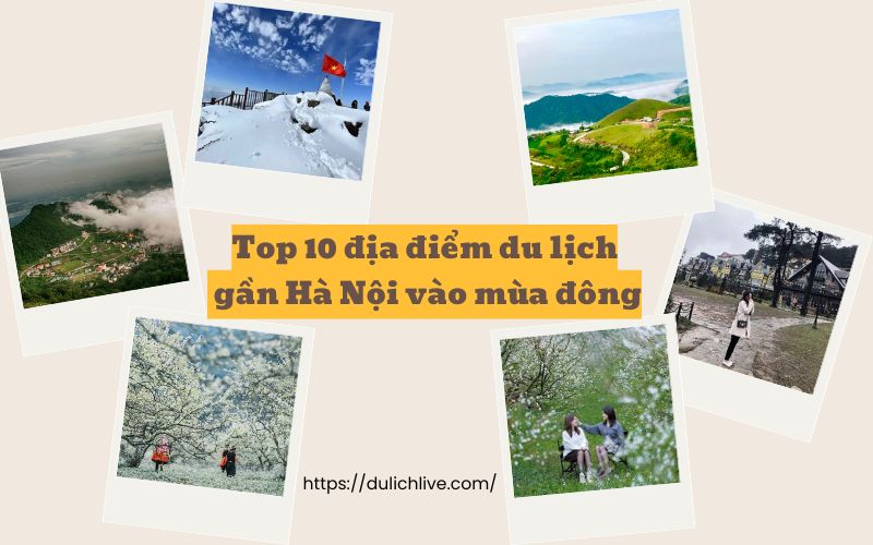 Địa điểm du lịch gần Hà Nội vào mùa đông. Du lịch Hà Nội nên đi đâu chơi