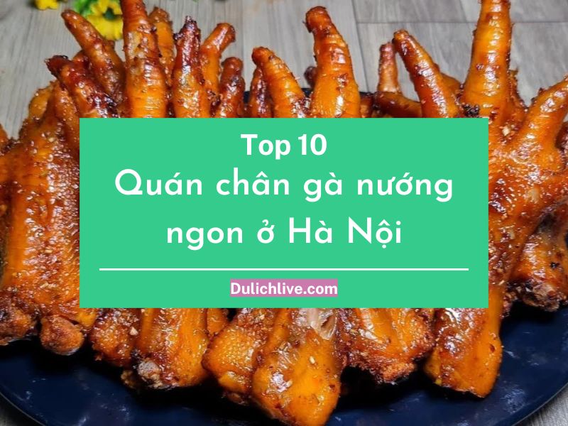 Quán chân gà nướng ở Hà Nội. Quán chân gà bình dân ở Hà Nội