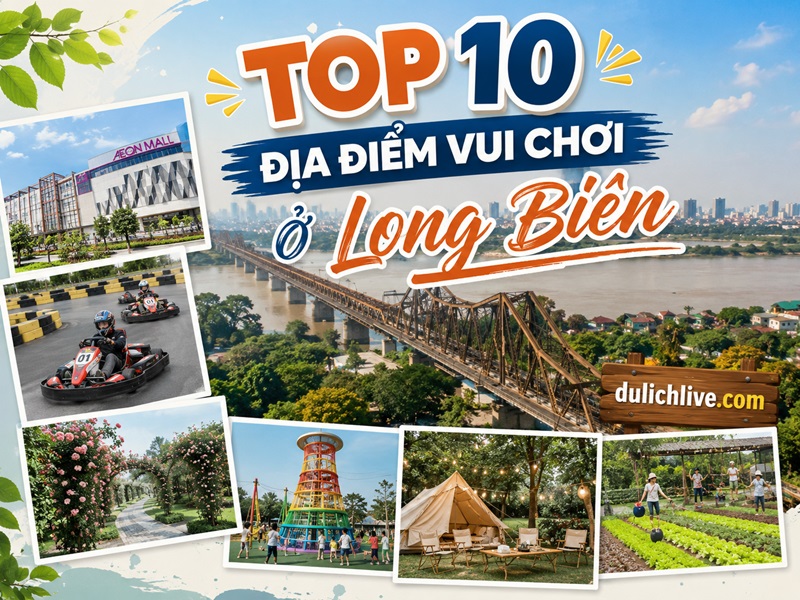 Địa điểm vui chơi nổi tiếng tại Long Biên