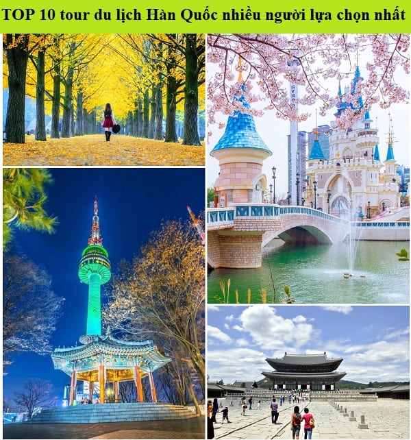 Danh sách các tour du lịch Hàn Quốc được lựa chọn nhiều nhất. Du lịch Hàn Quốc nên đi tour nào?