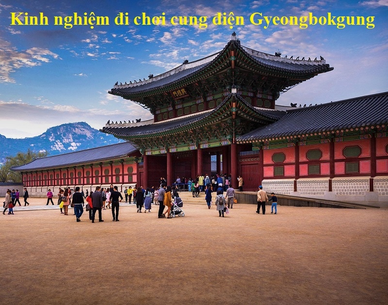 Cung điện Gyeongbokgung có gì chơi, giá vé, giờ mở cửa. Kinh nghiệm tham quan cung điện Gyeongbokgung