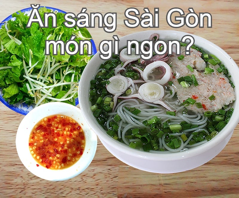 Ăn sáng món gì ngon ở Sài Gòn? Quán ăn sáng Sài Gòn. Bún Quậy