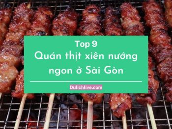 Quán thịt xiên ở Sài Gòn. Quán thịt xiên ngon ở Sài Gòn