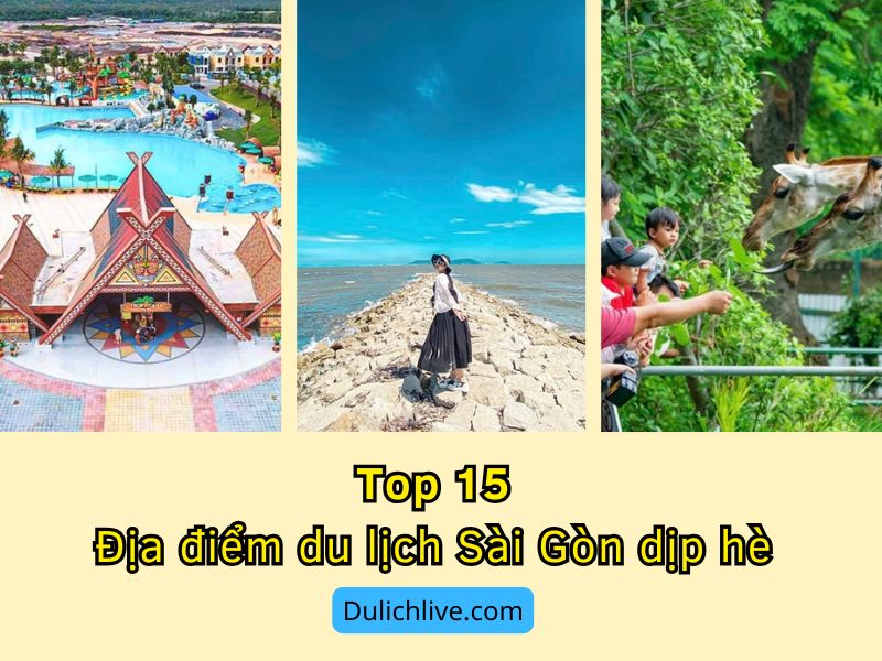 Địa điểm du lịch Sài Gòn dịp hè. Dịp hè nên đi chơi đâu Sài Gòn