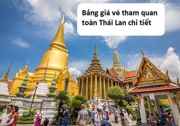 Bảng giá vé tham quan Thái Lan chi tiết: Giá vé tham quan các địa điểm du lịch ở Bangkok, Phuket, Chiang Mai, Pattaya, Krabi, Koh Chang, Kanchanaburi