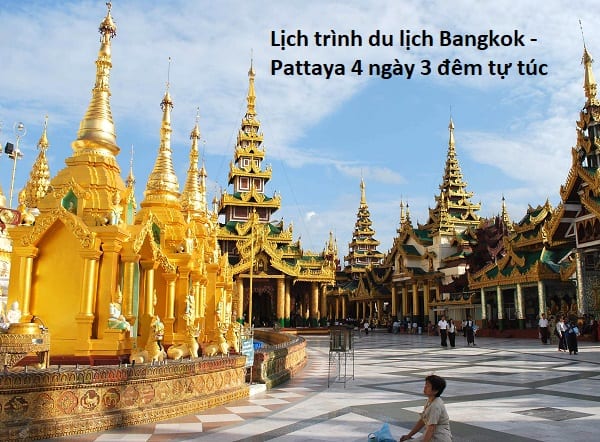 Hướng dẫn lịch trình du lịch Bangkok Pattaya 4 ngày 3 đêm tự túc: Kinh nghiệm du lịch Bangkok Pattaya 4 ngày 3 đêm giá rẻ